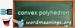 WordMeaning blackboard for convex polyhedron